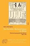 Produkt-Bild: Territorialer Nationalismus in China. Historisch-geographisches Denken 1900-1949