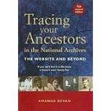 Tracing Your Ancestors in the National Archives: The Website and Beyond