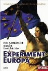 Produkt-Bild: Experiment Europa. Ein Kontinent macht Geschichte. Ein Spiegel-Buch