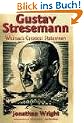 Gustav Stresemann, English edition: Weimar's Greatest Statesman