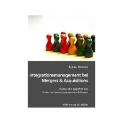 Integrationsmanagement bei Mergers & Acquisitions: Kulturelle Aspekte bei Unternehmenszusammenschl�ssen