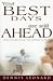 Your Best Days Are Still Ahead: Moving Beyond Yesterday's Pain