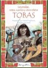 Leyendas, mitos, cuentos y otros relatos Tobas/ Legends, myths, stories and other relations Tobas (Spanish Edition)