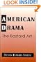 American Drama: The Bastard Art (Cambridge Studies in American Theatre and Drama)