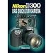 Nikon D300: Das Buch zur Kamera