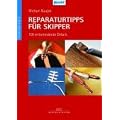 Reparaturtipps f�r Skipper: 100 entscheidende Details