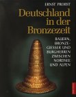 Deutschland in der Bronzezeit - Ernst Probst