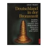 Deutschland in der Bronzezeitvon "Ernst Probst"