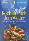 cover of Kochen nach dem Wetter. Die besten Rezepte aus Weges Wetterküche