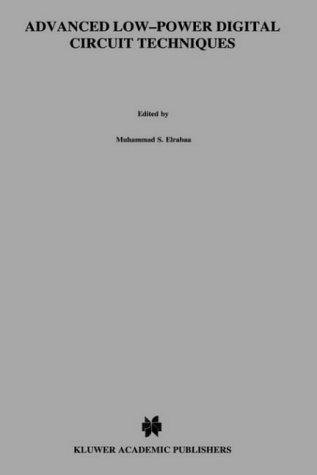 Advanced Low-Power Digital Circuit Techniques (International Series in Engineering and Computer Science) (The Springer International Series in Engineering and Computer Science)