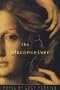 The Misconceiver: A Novel