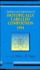 Synthesis And Applications Of Isotopes And Isotopically Labelled Compounds 1994