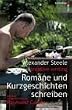 Creative Writing. Romane und Kurzgeschichten schreiben