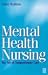 Mental Health Nursing: The Art of Compassionate Care