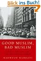 Good Muslim, Bad Muslim: America, the Cold War, and the Roots of Terror