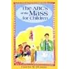 The ABC's of the Mass... for Children