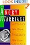 The Angry Marriage: Overcoming The Rage, Reclaiming the Love