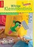 Witzige Klemmentinis - Tamara Franke, Monika G&auml;nsler, Angelika Kipp