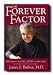 The Forever Factor- Health, Aging- Dr. Barbers Revolutionary Approach Shares How to Enjoy More Energy, Have More Vitality, and Live a Full Life- This Phenomenal Anti-aging Book Touts the Secrets of Longevity in a Whole New Light