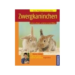 Zwergkaninchen: Halten & Pflegen, Verstehen & Besch�ftigen