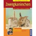 Zwergkaninchen: Halten & Pflegen, Verstehen & Besch�ftigen