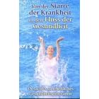 Von der Starre der Krankheit in den Fluss der Gesundheit