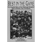 Best in the Game: The Turbulent Story of the Pittsburgh Penguins' Rise to Stanley Cup Champions