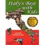 Italy's Best With Kids: Extraordinary Places to Eat, Sleep, & Play