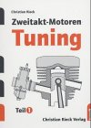 Zweitakt-Motoren -Tuning: Leistungssteigerungen an Serienmotoren - Christian Rieck
