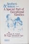 Brothers and Sisters: A Special Part of Exceptional Families