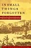 In Small Things Forgotten: Archaeology of Early American Life: the Archaeology of Early American Life