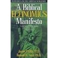 A Biblical Economics Manifesto: Economics and the Christian Worldview by  James P. Gills and Ronald H. Nash