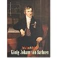 Konig Johann von Sachsen: Zwischen zwei Welten