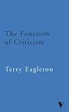 The Function of Criticism: From the Spectator to Post-Structuralism (Verso Classics, 3)