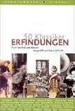 50 Klassiker Erfindungen. Vom Faustkeil bis zum Internet