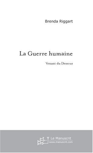 La Guerre Humaine (FICTION) (French Edition)