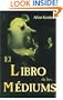 Libro de Los Mediums(tomo) (Spanish Edition)