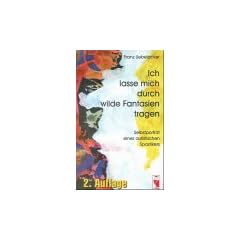 Ich lasse mich durch wilde Fantasien tragen