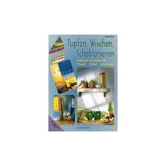Tupfen, Wischen, Schablonieren. Einfache Techniken f�r W�nde, M�bel, Accessoires.