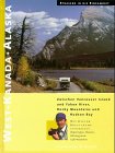 Durch West-Kanada und Alaska: Strassen in die Einsamkeit : die schonsten Nordlandrouten mit Auto, Bahn, Boot und zu Fuss (German Edition)