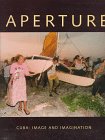 Aperture: Cuba : Image and Imagination (Aperture)