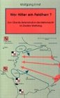 War Hitler ein Feldherr? Der Oberste Befehlshaber der Wehrmacht im zweiten Weltkrieg