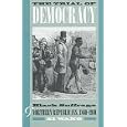  The Trial of Democracy: Black Suffrage and Northern Republicans, 1860-1910 (Studies in the Legal History of the South)  by Wang Xi