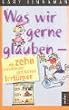 Was wir gerne glauben, die zehn beliebtesten christlichen Irrt�mer