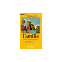Familie. Die Kraft der positiven Bindung. Hilfe und Heilung durch Familientherapie.