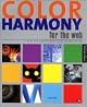 Color Harmony for the Web. A Guide for creating great Color Schemes On-line.