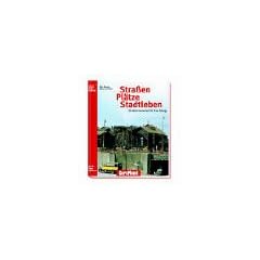 Stra�en, Pl�tze und Stadtleben. Stra�enszenerien f�r ihre Anlage