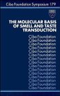 The Molecular Basis of Smell and Taste Transduction - No. 179 (CIBA Foundation Symposia Series)