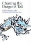 Chasing the Dragon's Tail: The Theory and Practice of Acupuncture in the Work of Yoshio Manaka (Paradigm title)