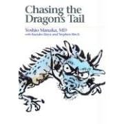 Chasing the Dragon's Tail: The Theory and Practice of Acupuncture in the Work of Yoshio... by  Yoshio Manaka